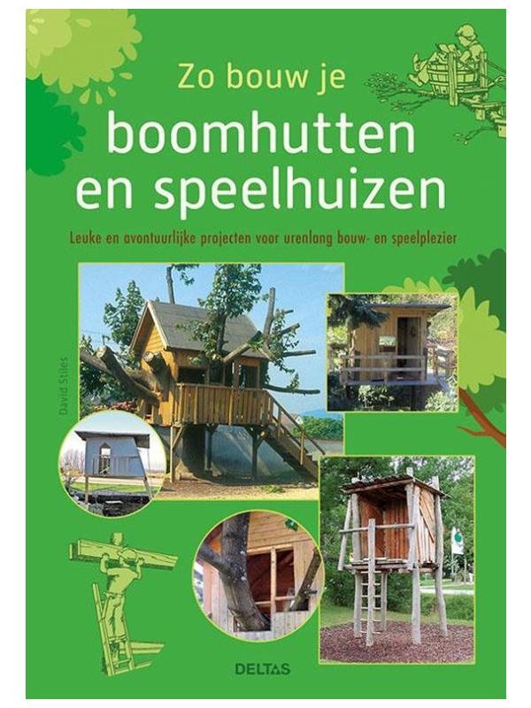 Shop boek Zo bouw je boomhutten en speelhuizen REALISEER JE DROOMTUIN