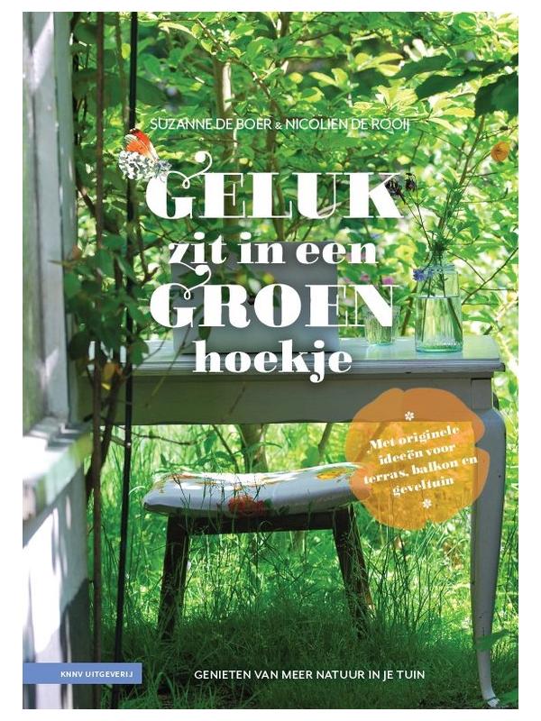 BOEK Geluk zit in een groen hoekje REALISEER JE DROOMTUIN